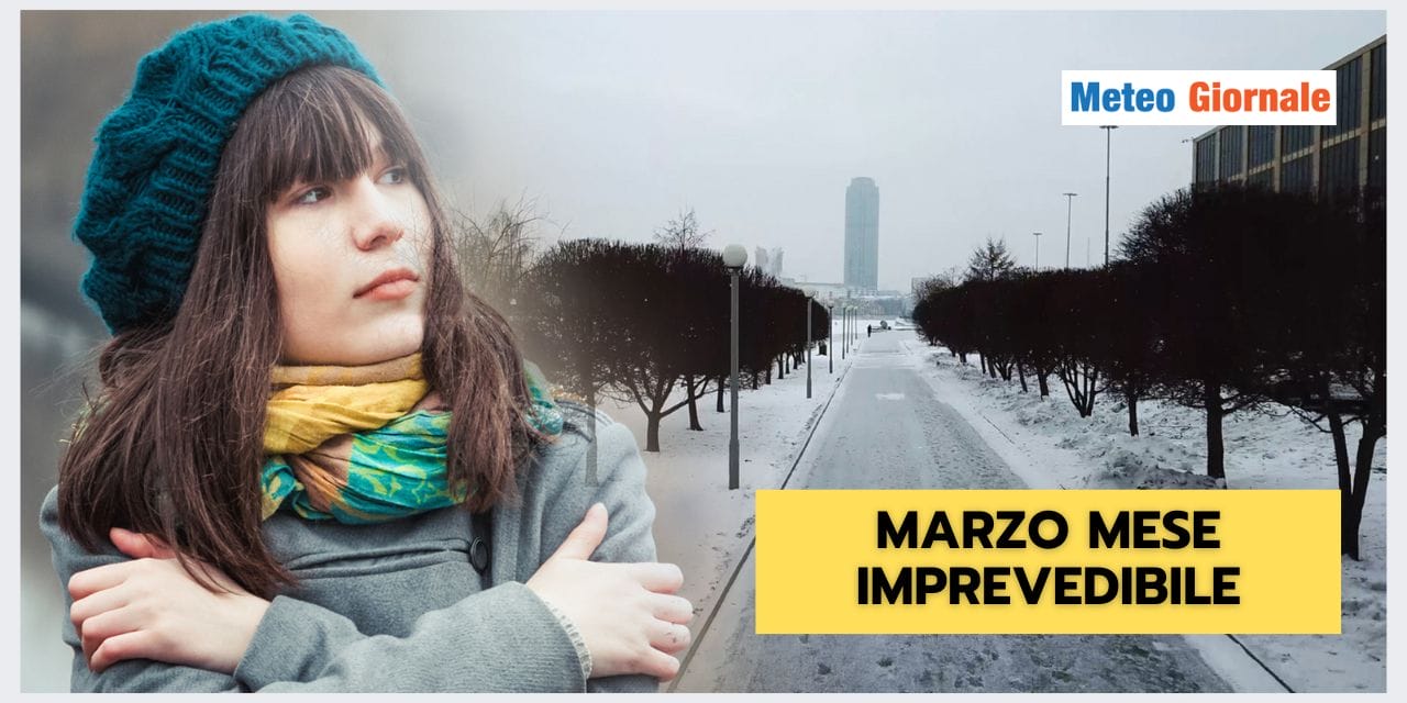 Marzo e il suo meteo imprevedibile