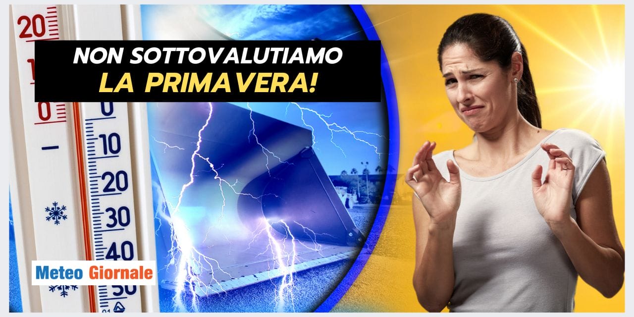 Inverno dal meteo pessimo? Non sottovalutiamo la Primavera!