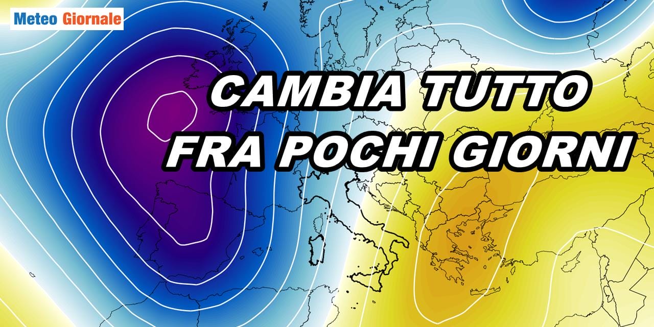 Meteo: cambia tutto fra pochi giorni, vi diciamo quando e come