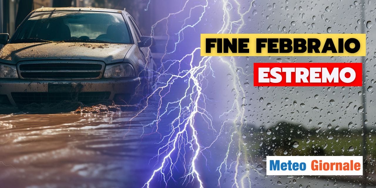 Meteo: Febbraio vuole congedarsi con tempo estremo!