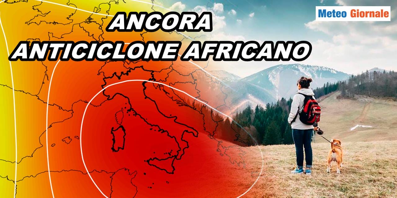 Meteo: nuova settimana inizia con un forte ANTICICLONE