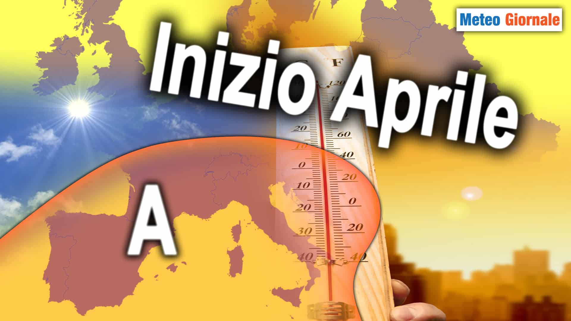APRILE, inizia il conto alla rovescia: le prime ipotesi METEO
