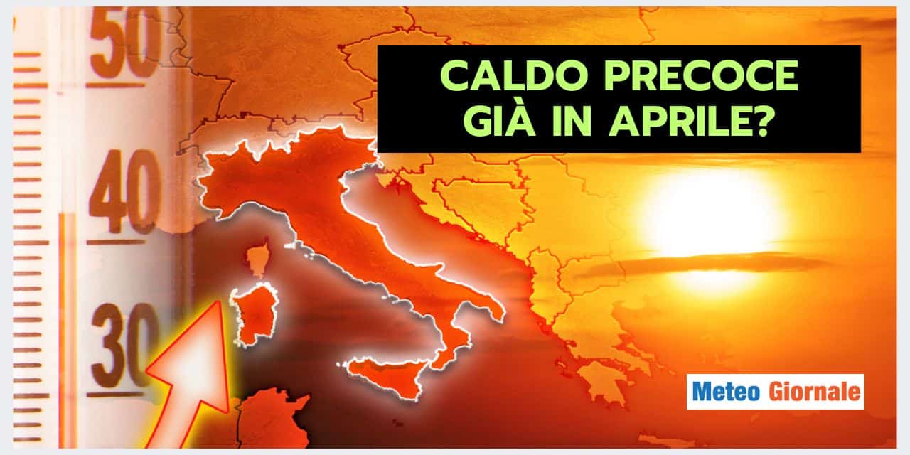 Meteo Aprile, caldo e afa sempre più precoci