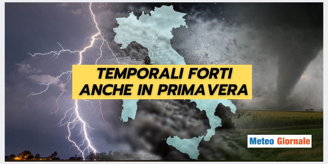 Meteo: Forti temporali anche in Primavera