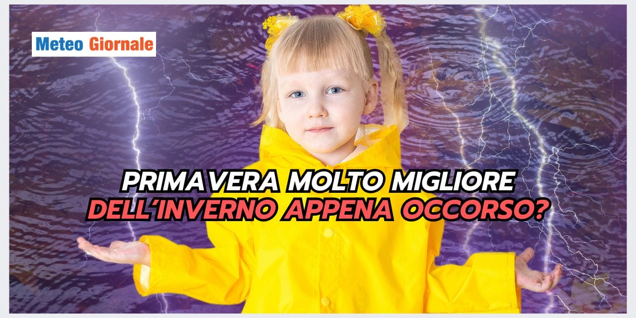 INVERNO DELUDENTE, Primavera dal meteo in ripresa?