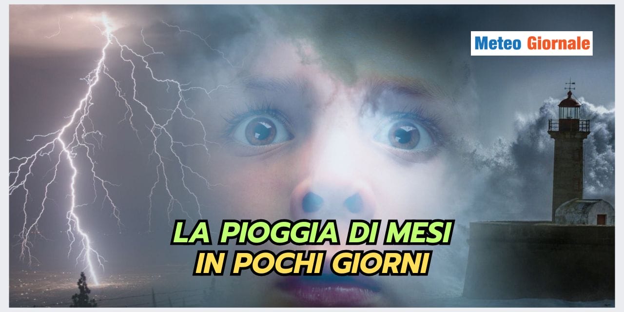 Meteo FOLLE: tutto il maltempo in un COLPO SOLO