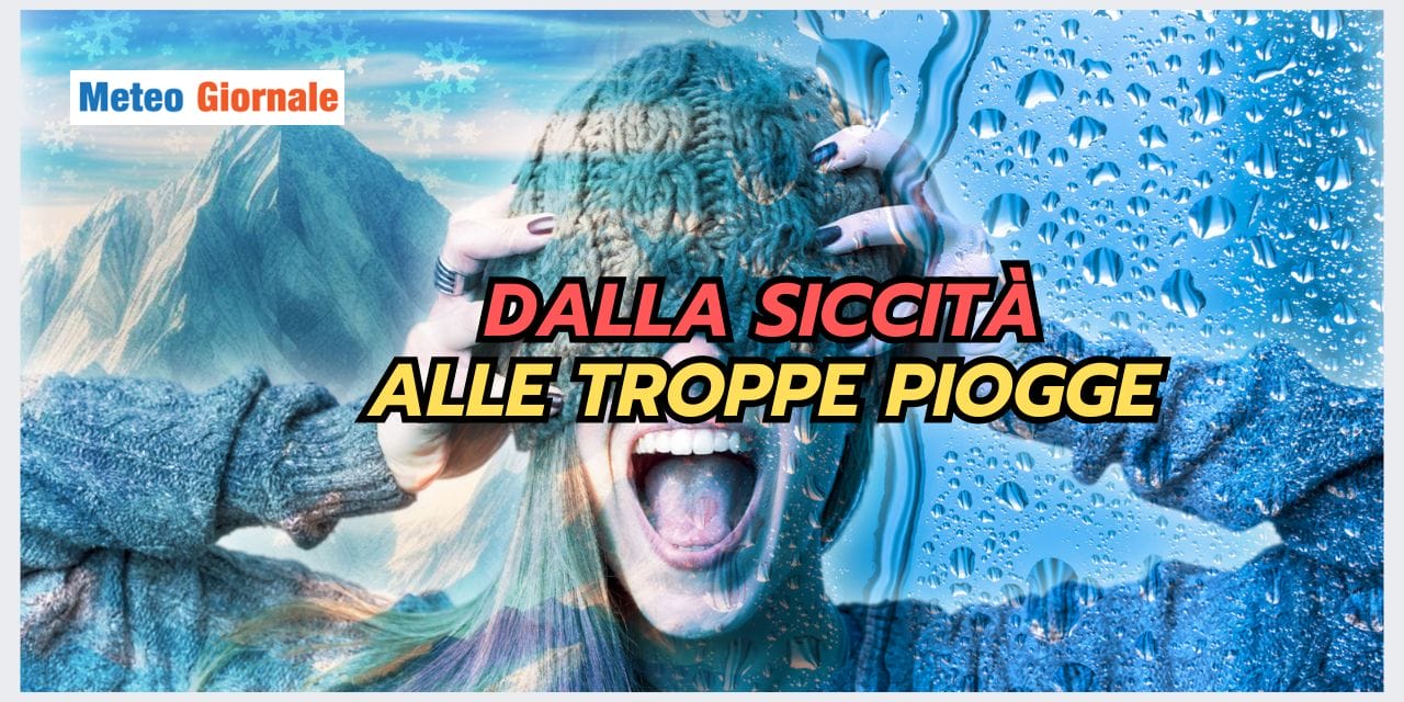 Meteo: da invocare la pioggia a invocare la pausa dalle piogge