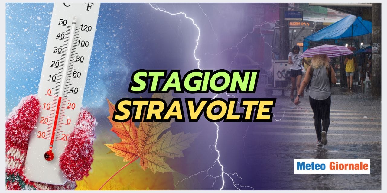 Lo stravolgimento meteo delle stagioni