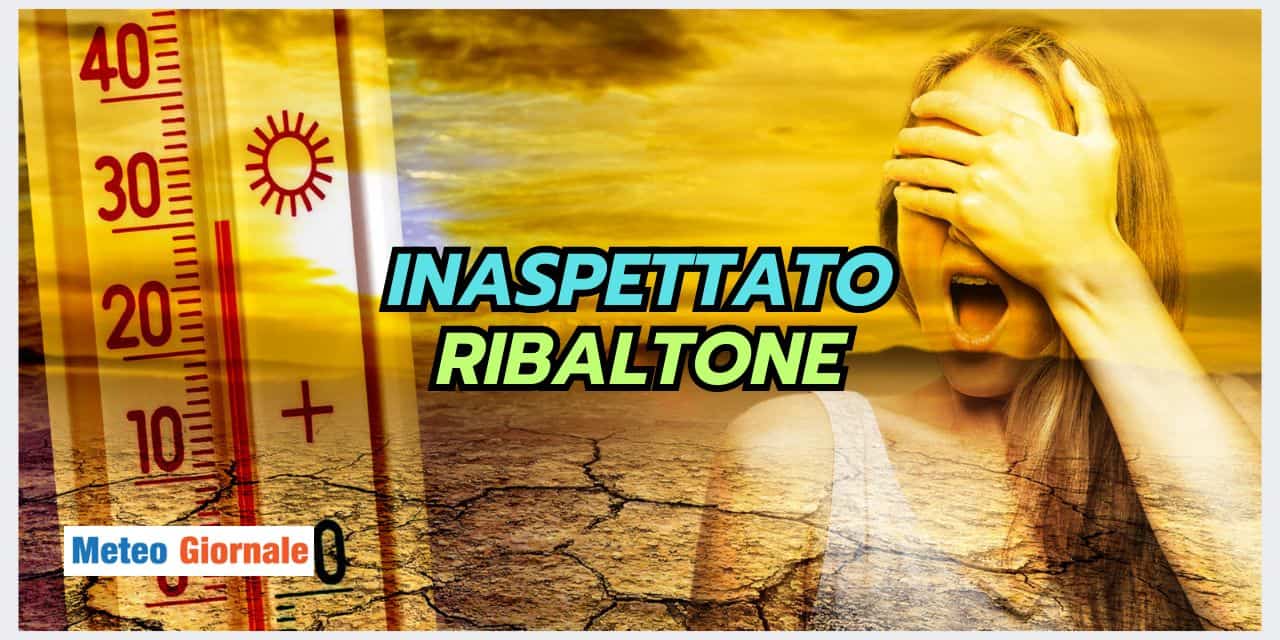 Meteo, pazzesco Ribaltone in arrivo