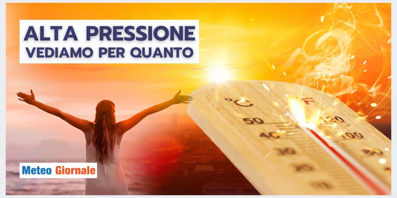 Meteo Italia: Alta Pressione, ma c’è da preoccuparsi?