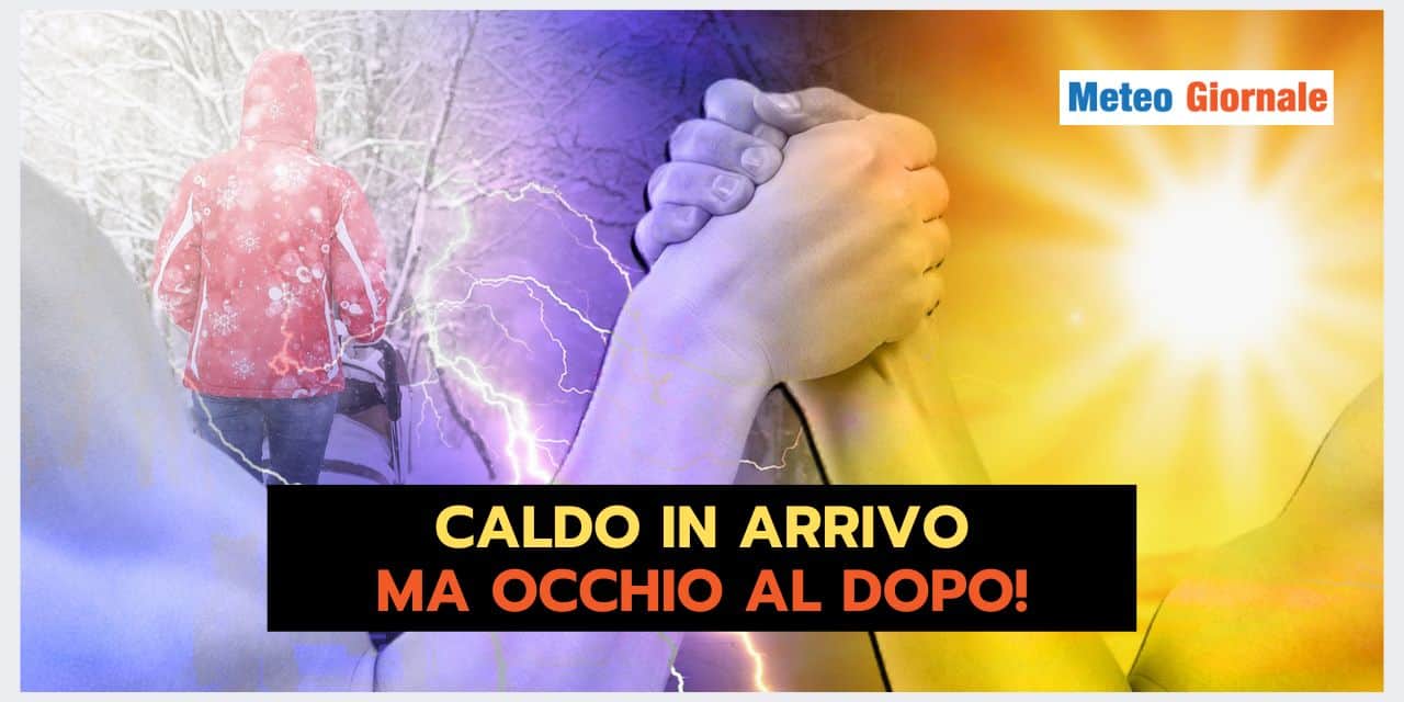 Evoluzione Meteo: dal caldo a freddo, in un attimo