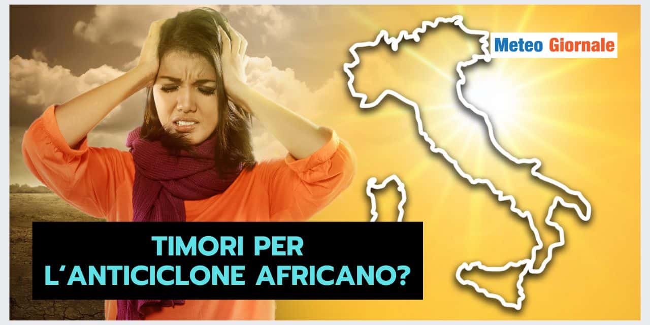 Meteo: timori per l'Anticiclone Africano