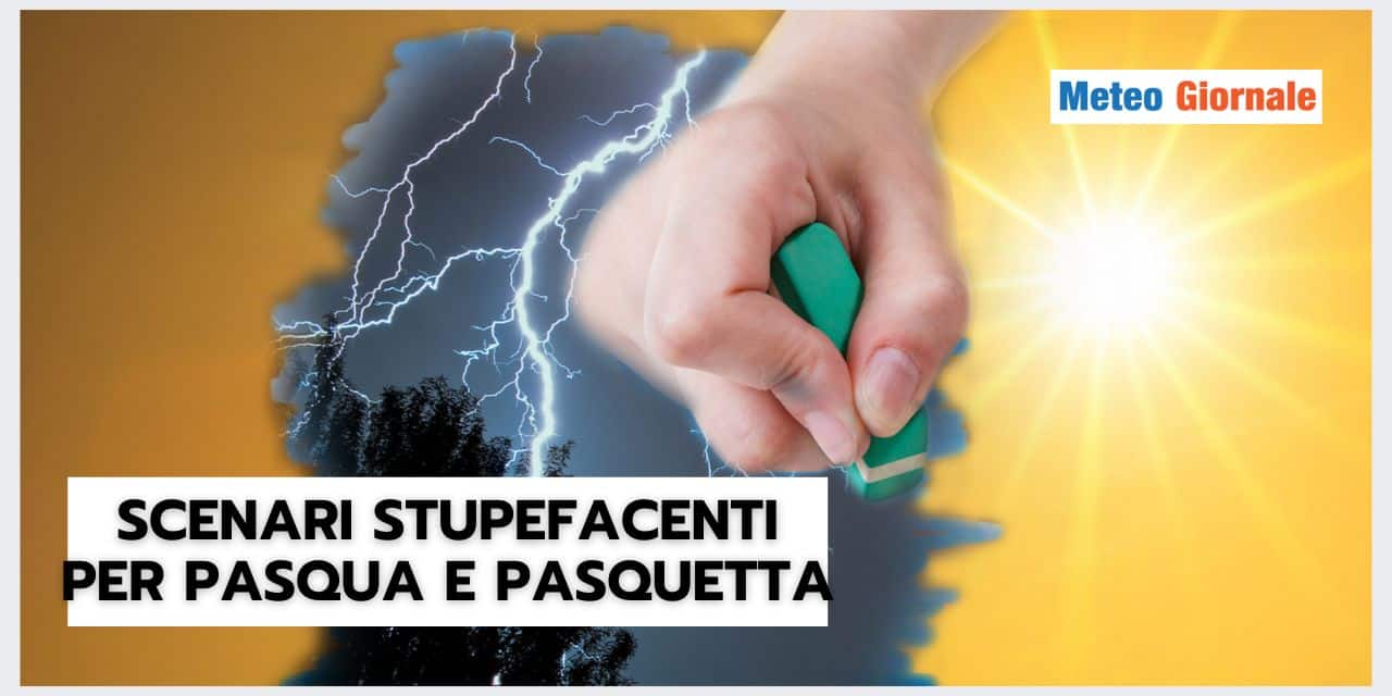 Meteo: Pasqua e Pasquetta, o tutto o niente