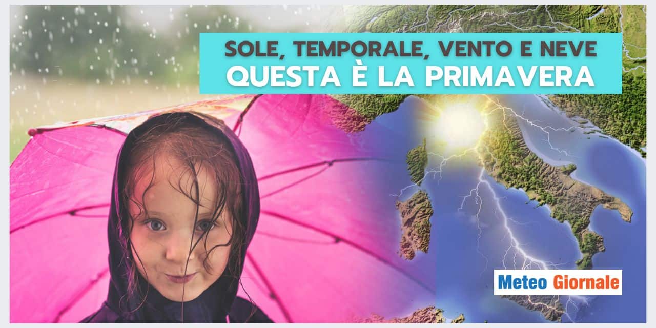 Meteo: pioggia, sole, freddo e tepori. La Primavera è QUESTA!