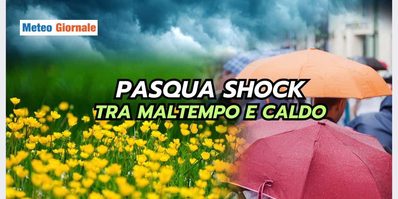 Meteo: Pasqua COMPROMESSA per alcuni, sole per altri