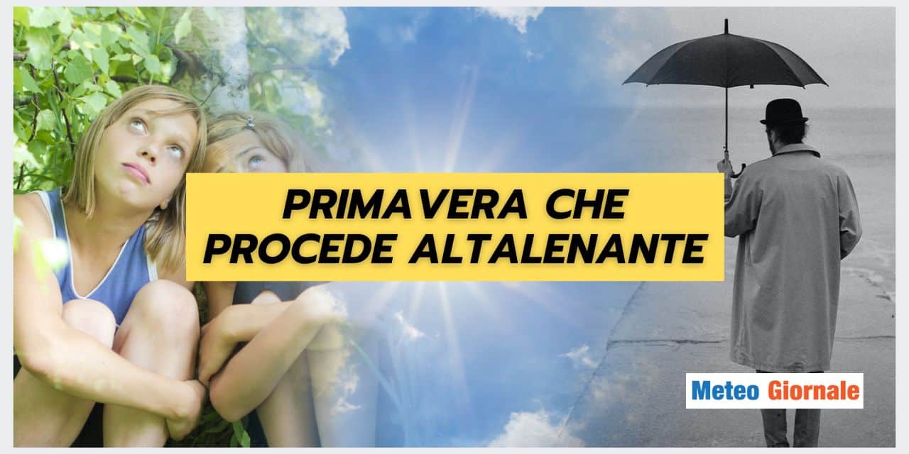 Evoluzione Meteo: tra Piogge intense e Caldo precoce