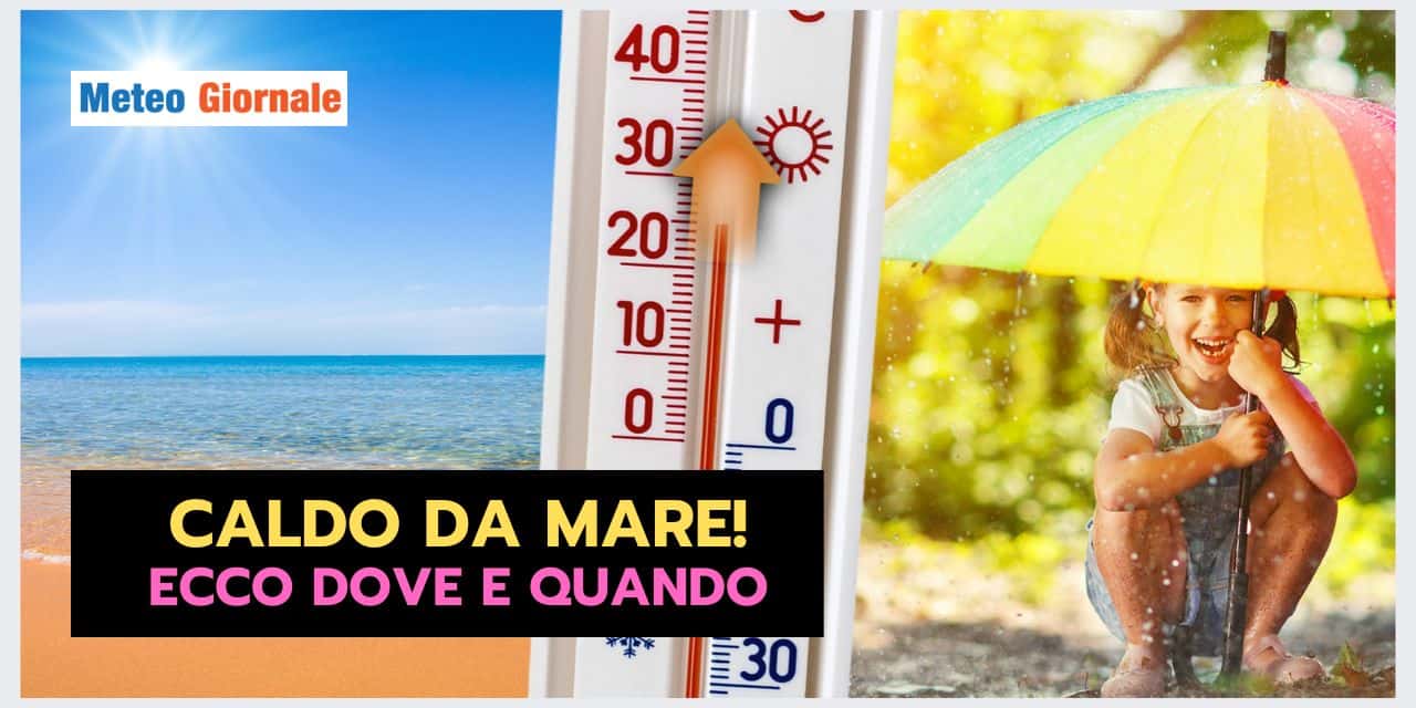 Meteo: INASPETTATO caldo in arrivo, ecco dove e quando