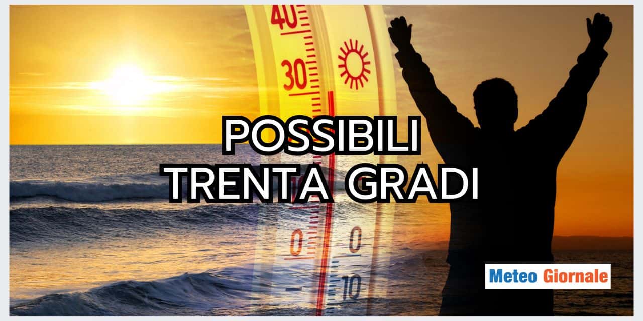 Meteo: Pasqua e Pasquetta a TRENTA GRADI