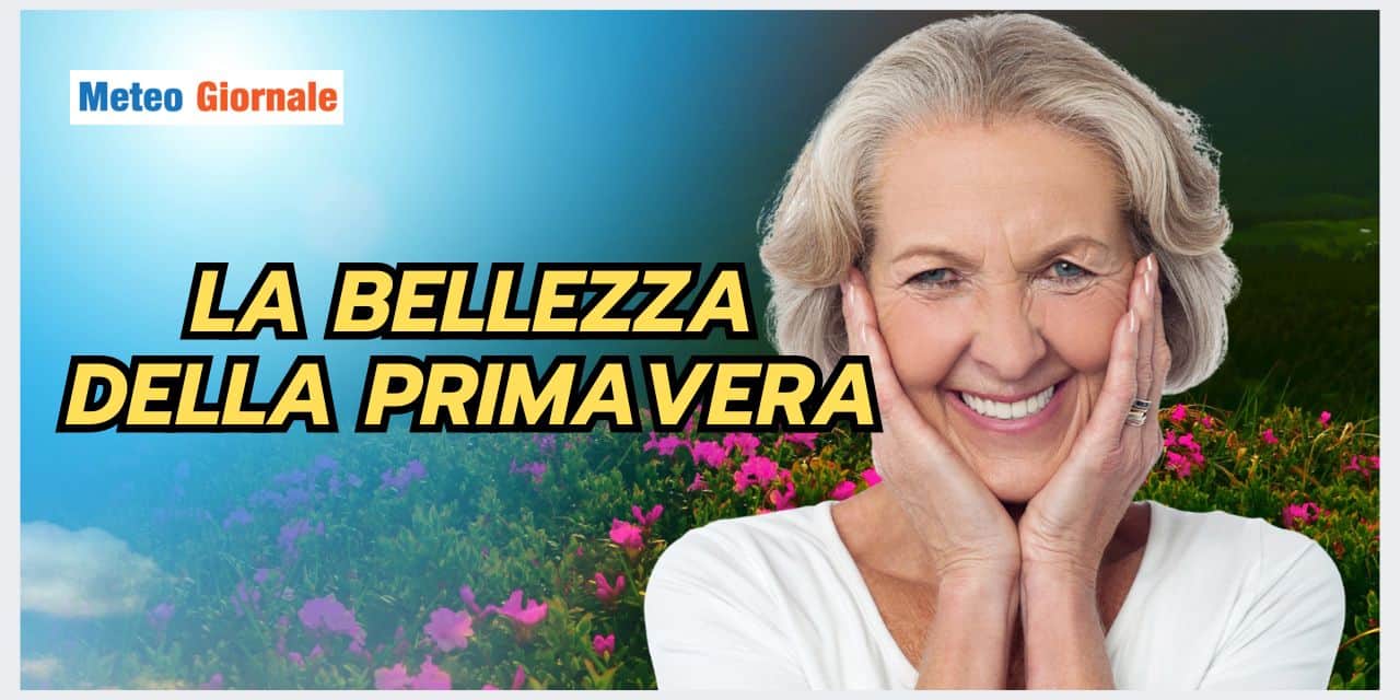 Meteo: Primavera, stagione che piace a molti