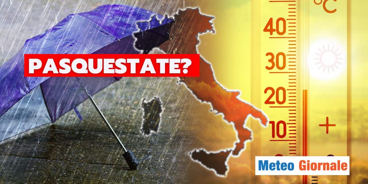 Meteo: conferme sulla "Pasquestate" del 2024