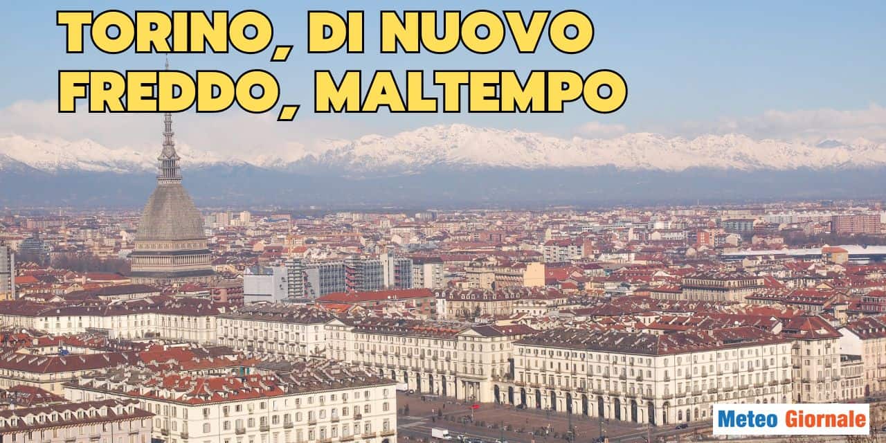 Meteo TORINO. Verso un periodo di maltempo e freddo