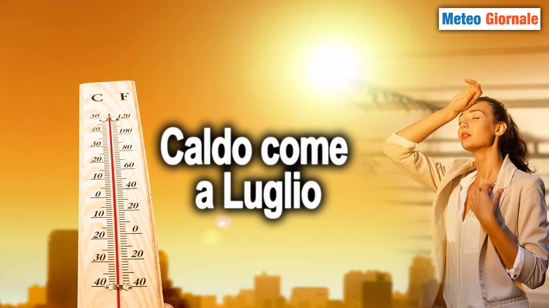 APRILE o LUGLIO? La risposta meteo sta arrivando