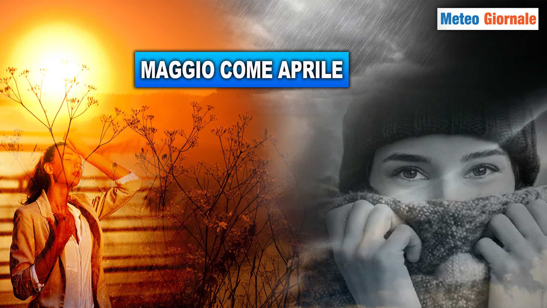 Meteo 15 giorni, MAGGIO come Aprile. Forse anche peggio