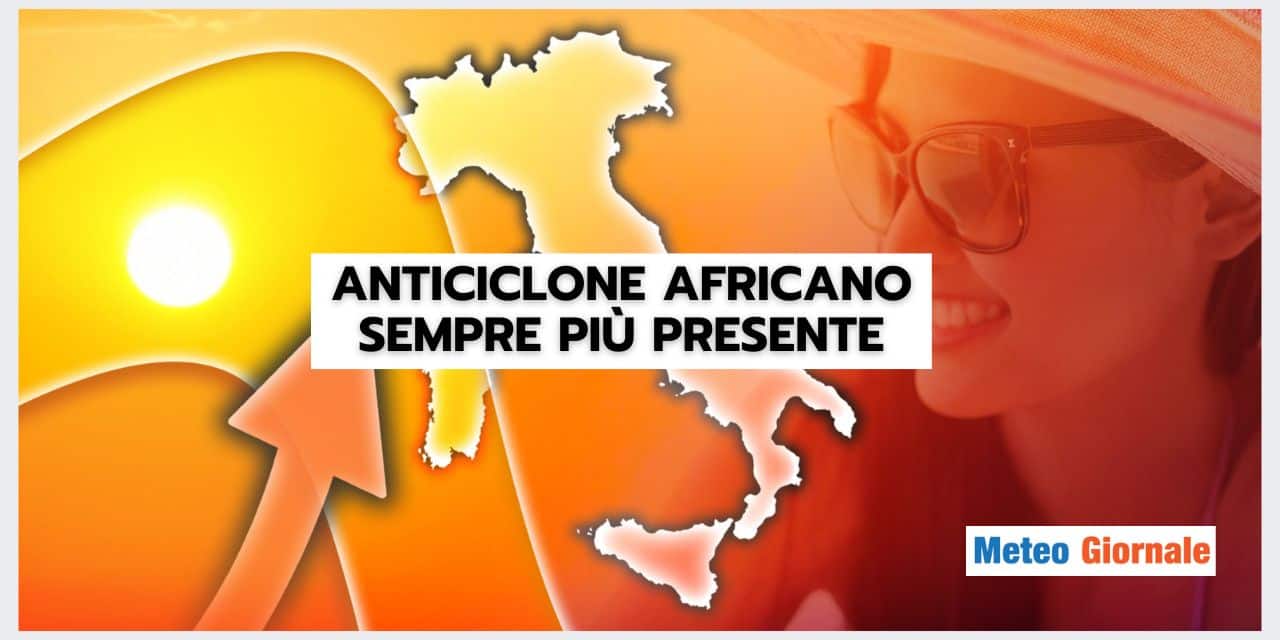 L’impronta indelebile dell’Anticiclone Africano sul meteo