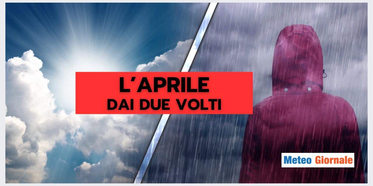 APRILE o GENNAIO? Quando il meteo sa di beffa