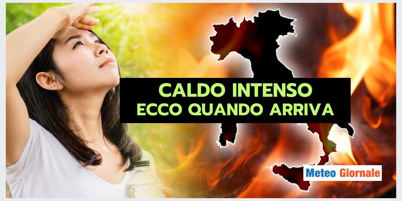 Meteo: ecco quando arriva il CALDO INTENSO in Italia. Quello vero