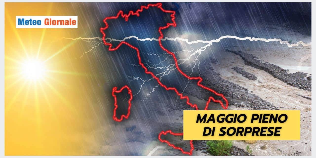 Maggio: una sorpresa meteo dietro l'altra