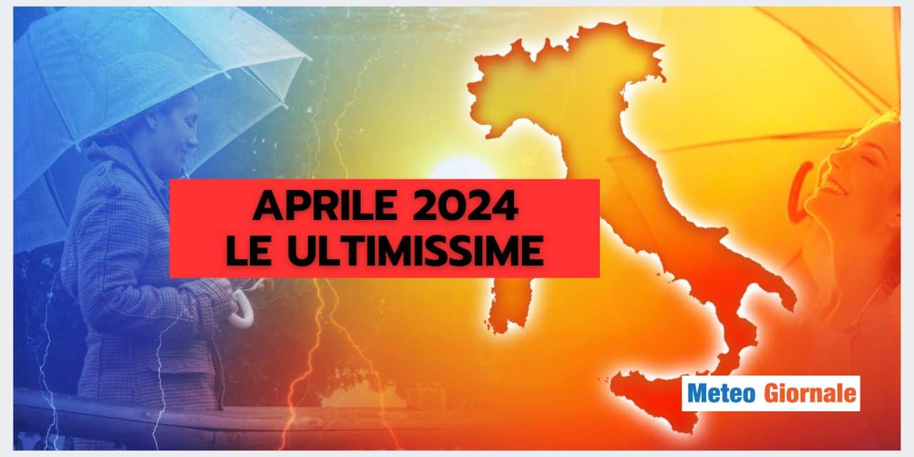 APRILE, tendenze meteo confermate: ecco le news