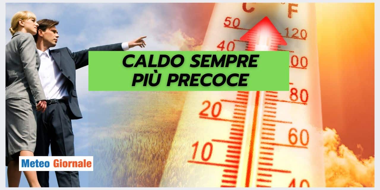 Meteo: caldo sempre più precoce, già presente in Aprile con sconquasso freddo