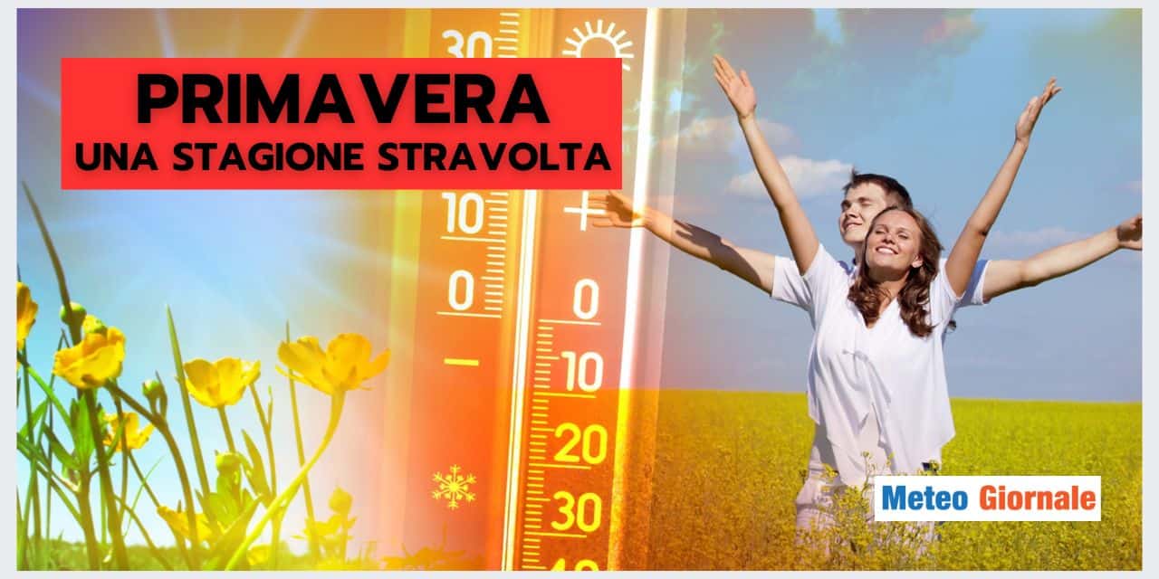 Primavera: una stagione dal meteo stravolto. I motivi