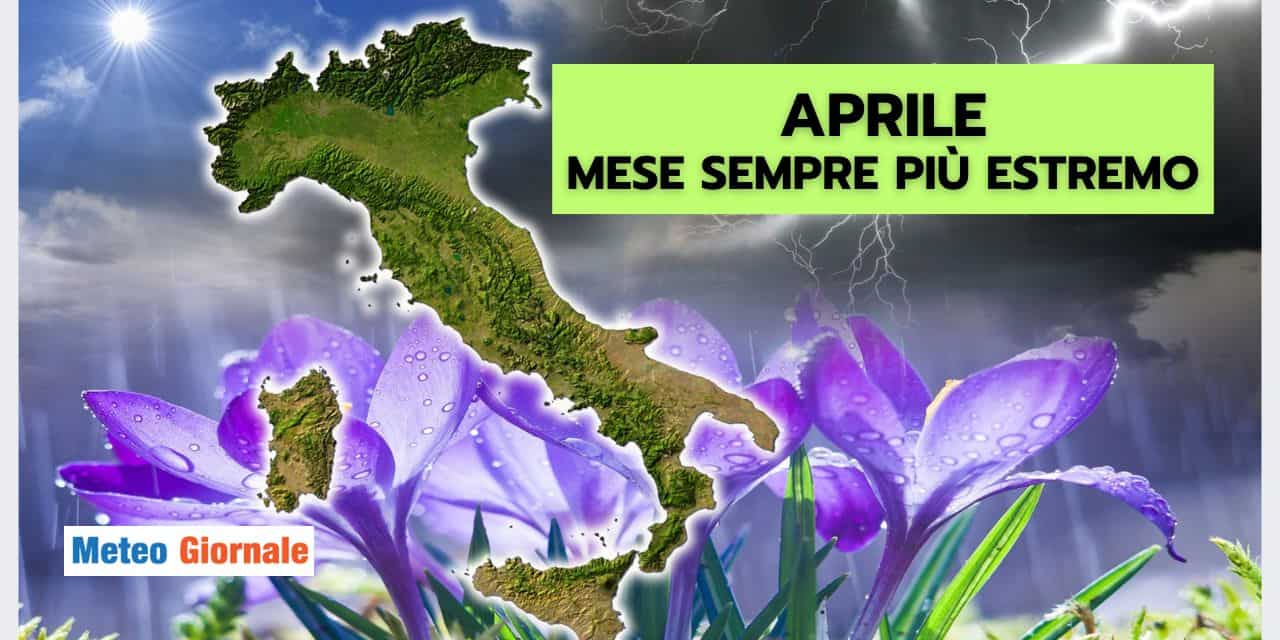 Aprile mese dal meteo sempre più estremo