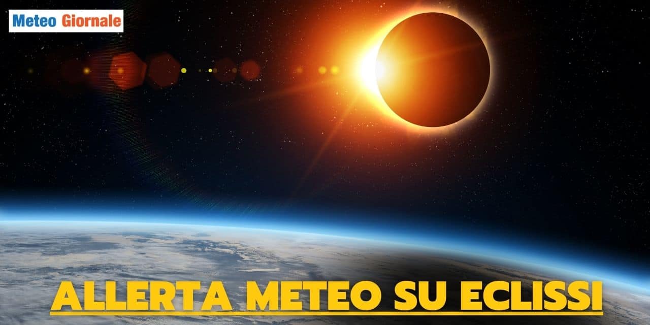 Eclisse Totale di Sole: AccuWeather avvisa, attezione al meteo estremo, temporali intensi