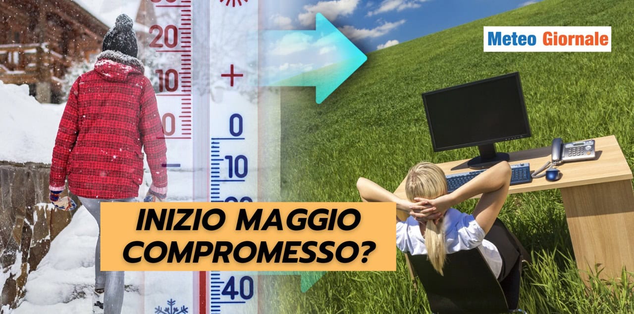METEO STRAVOLTO anche in Maggio