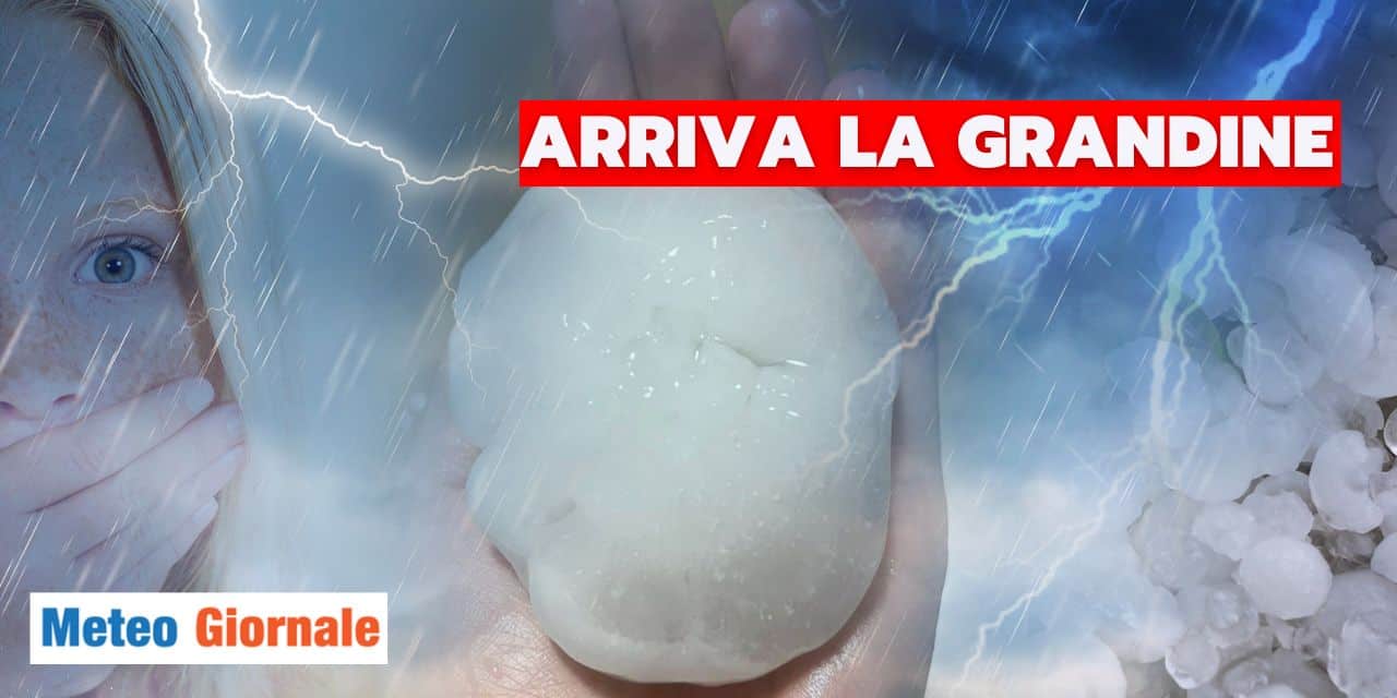Meteo: varie località d'Italia, attesa grandine di grosse dimensioni in settimana