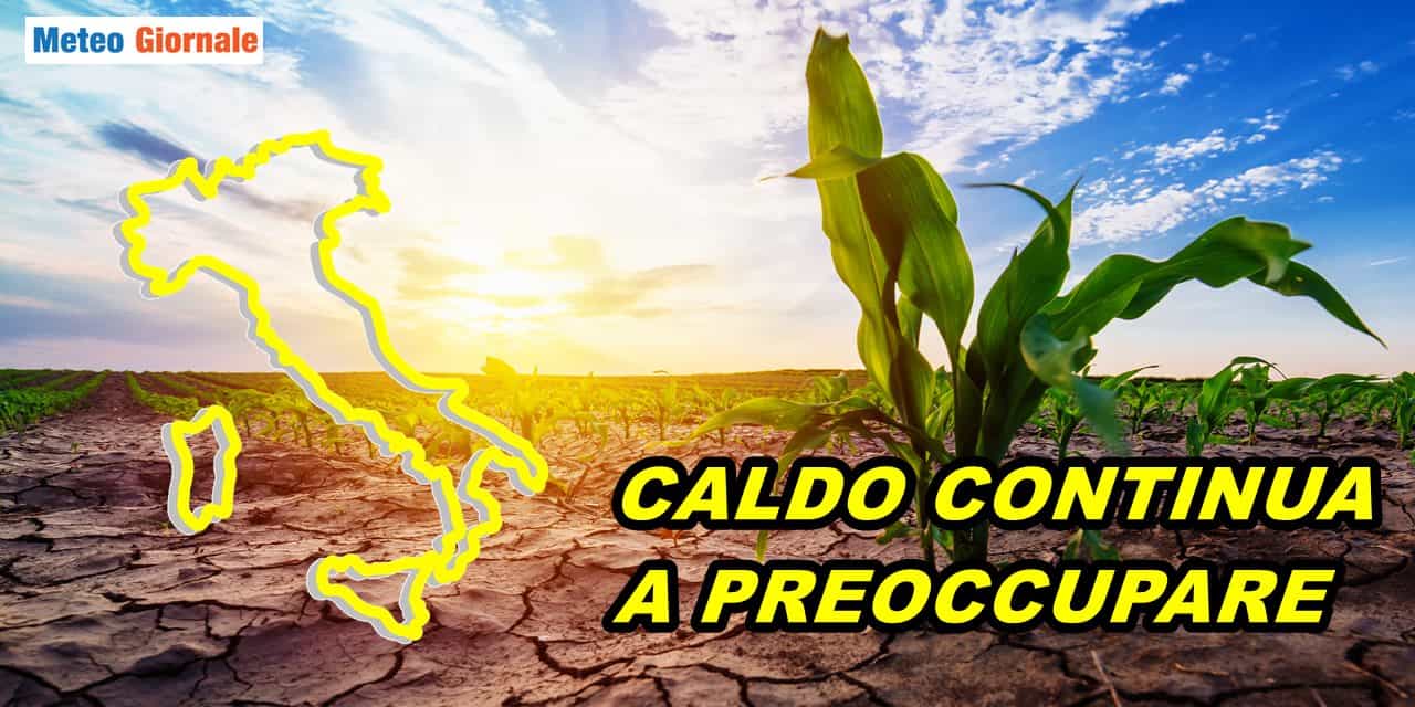Meteo: caldo e scarse precipitazioni preoccupano sempre più, come la tendenza futura