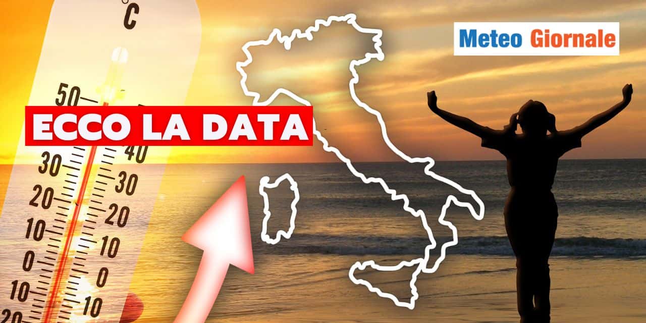 Meteo: ritorno del caldo in Italia, abbiamo la data. Rischio di temperature estreme