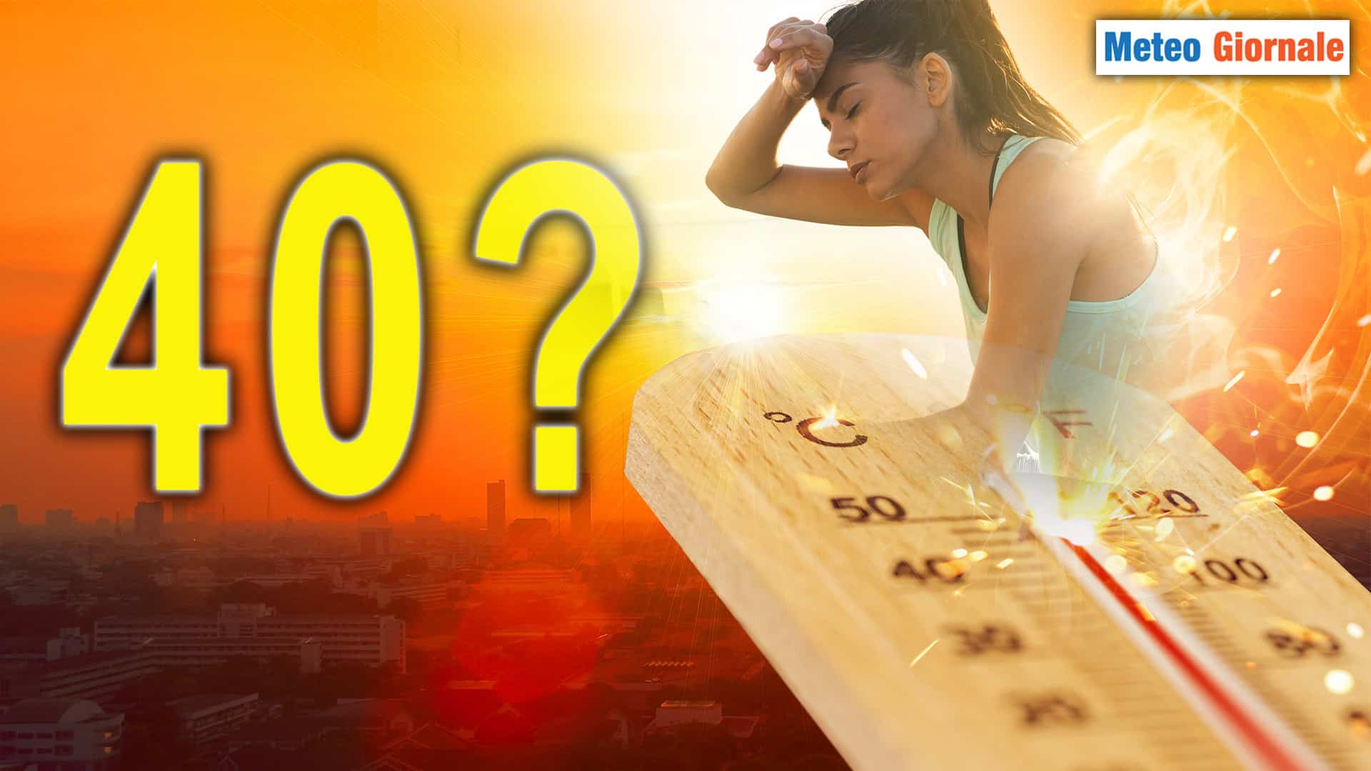 I 40°C nel METEO di Maggio? Forse ben presto, ecco la data