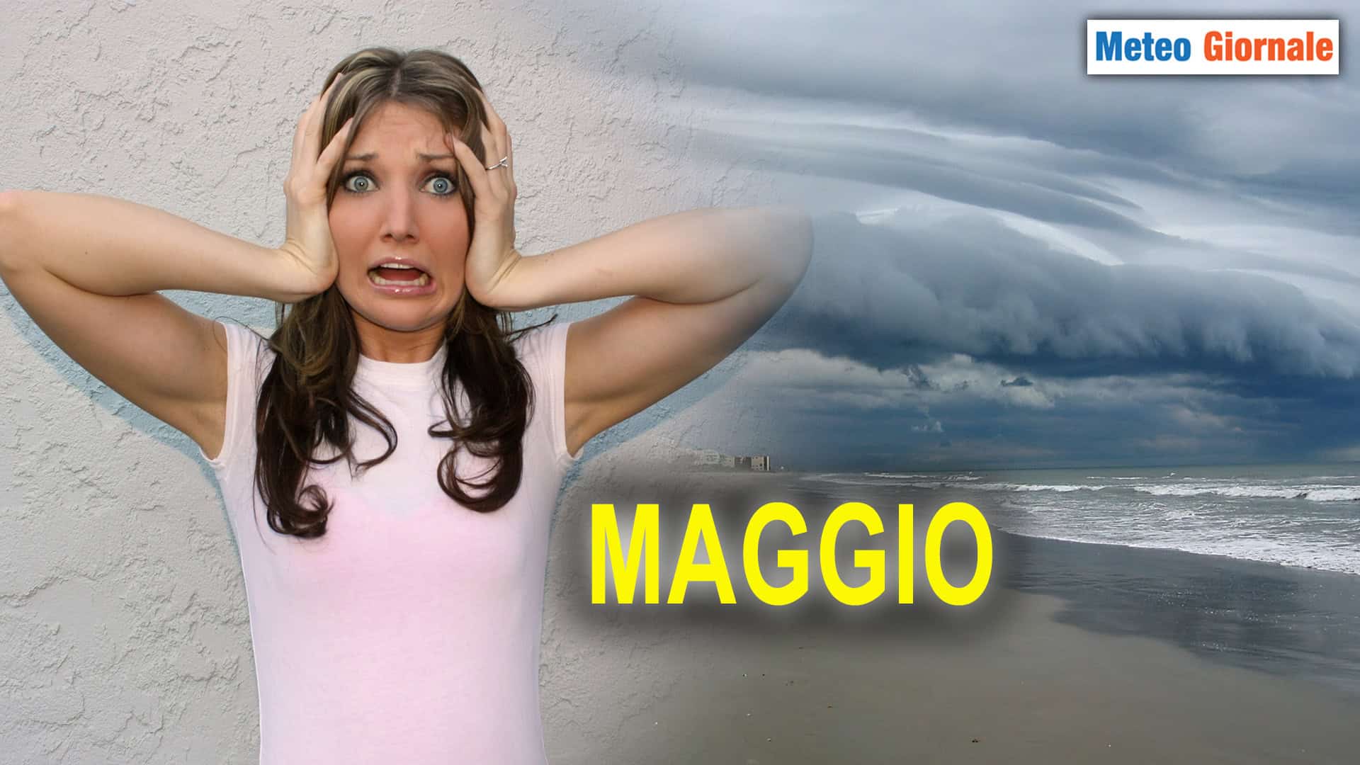 Meteo di MAGGIO peggio del previsto? Può darsi...