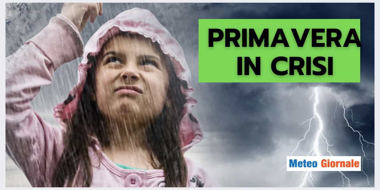 Meteo: Primavera IN CRISI, ecco per quanto