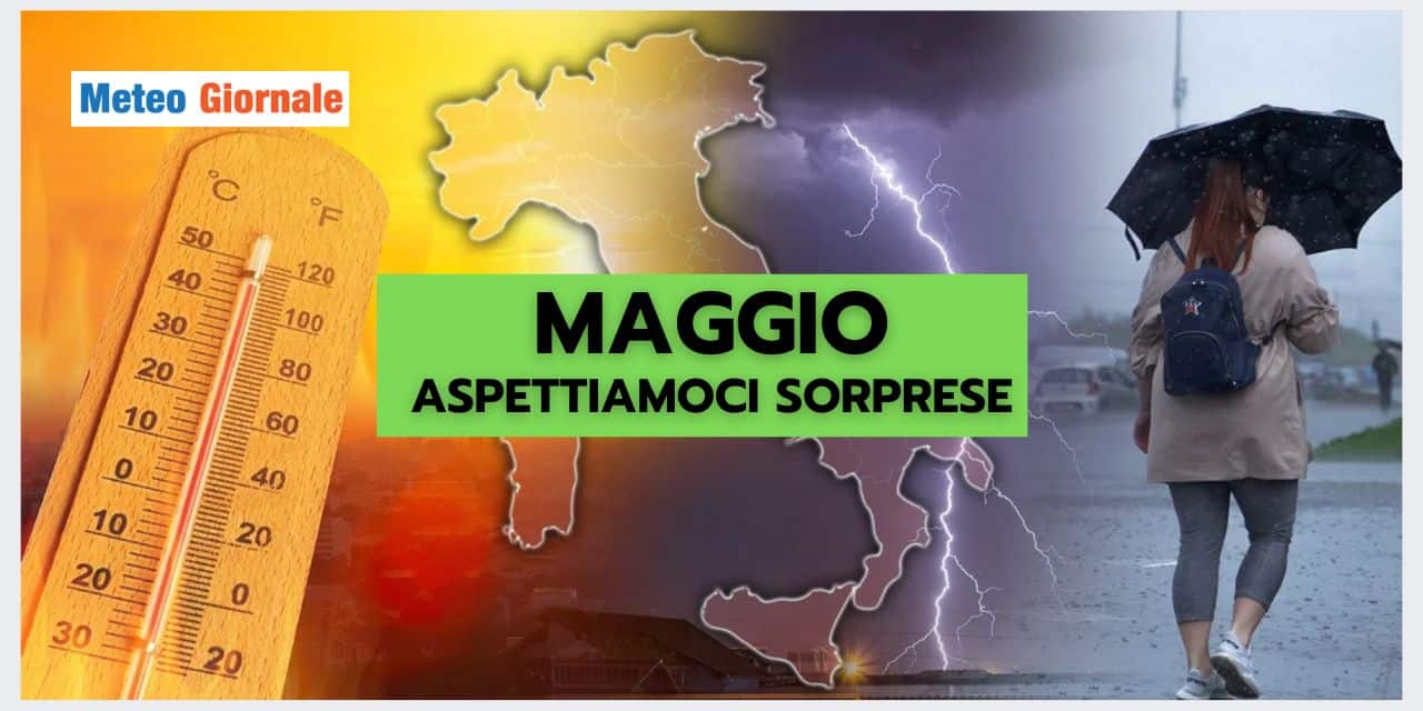 Che tipo di Maggio ci aspetta? Il meteo parla chiaro