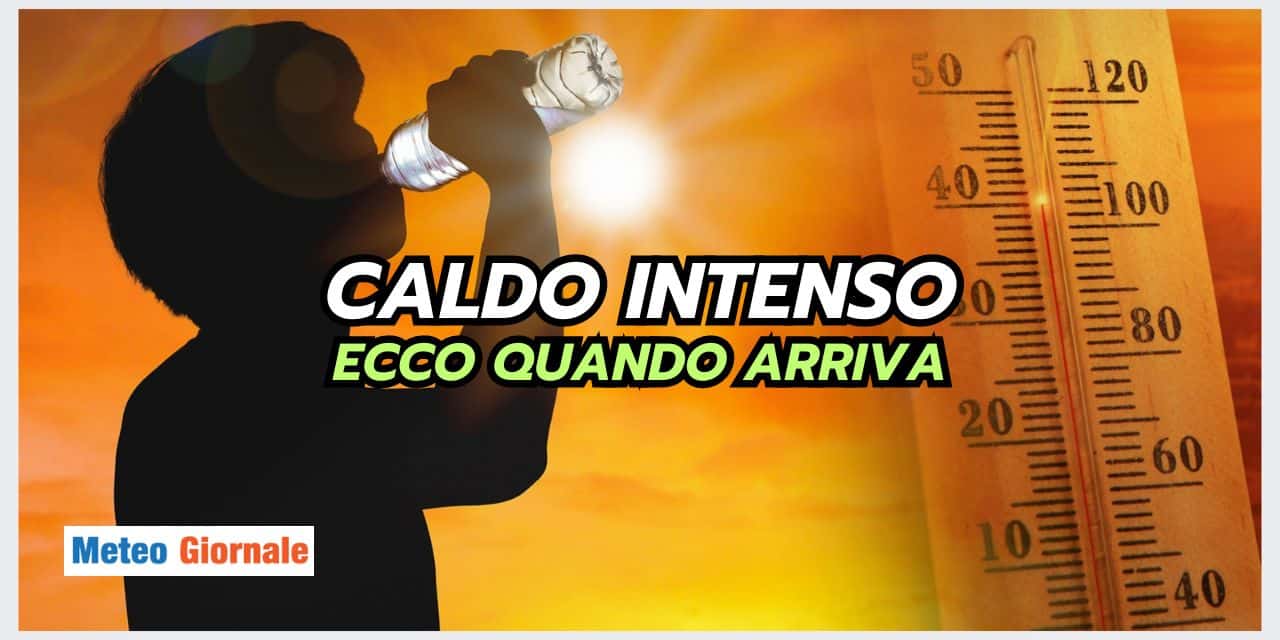 CALDO INTENSO? Il meteo parla chiaro, ecco quando arriverà