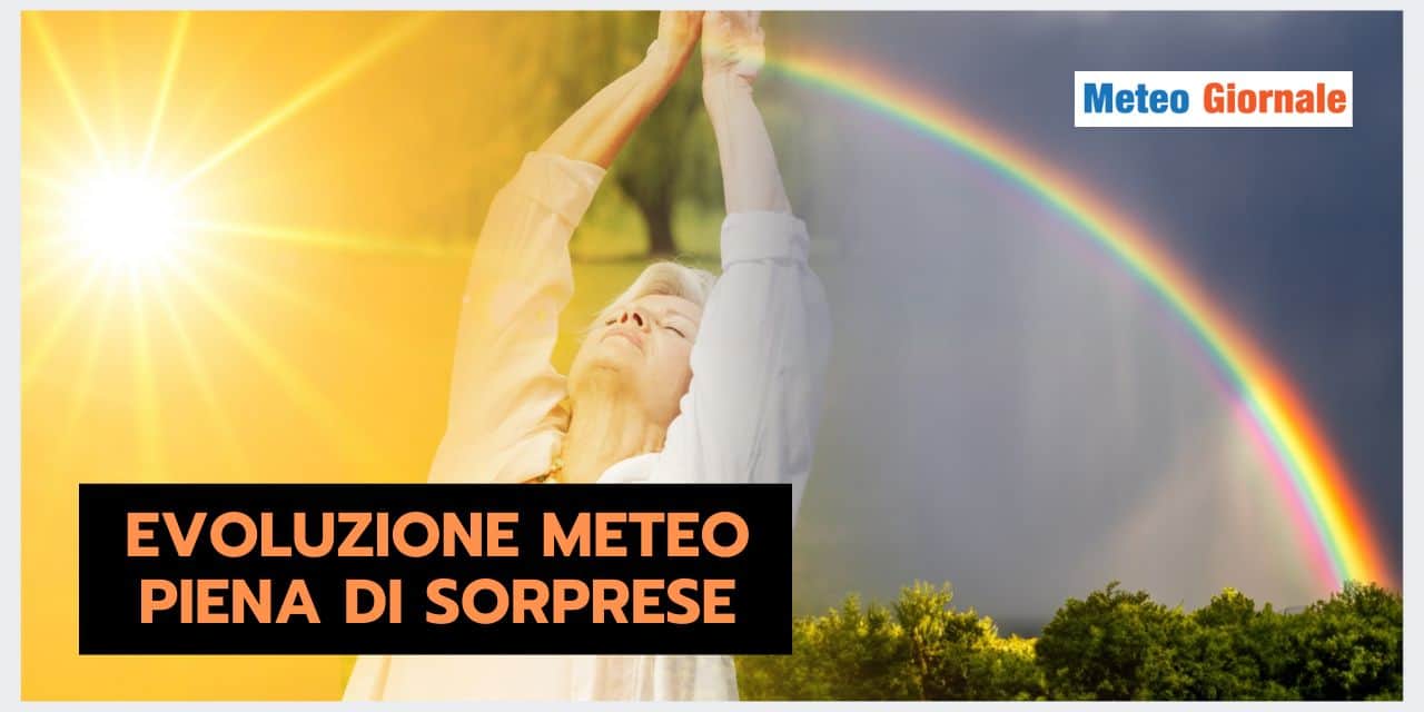 Meteo Evoluzione: breve Anticiclone, ma poi cambia tutto