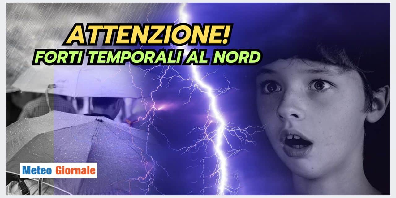 Meteo: forti temporali in arrivo al Nord