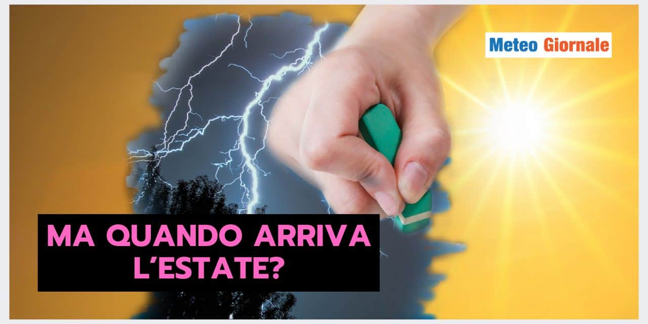 Estate vicina all'Italia, ma occhio alle sorprese meteo