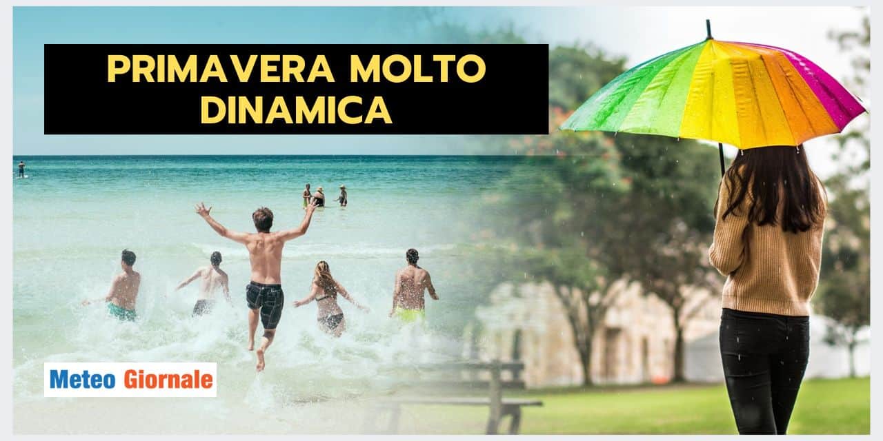 Una Primavera ESTREMAMENTE DINAMICA, il meteo ci ha stupito