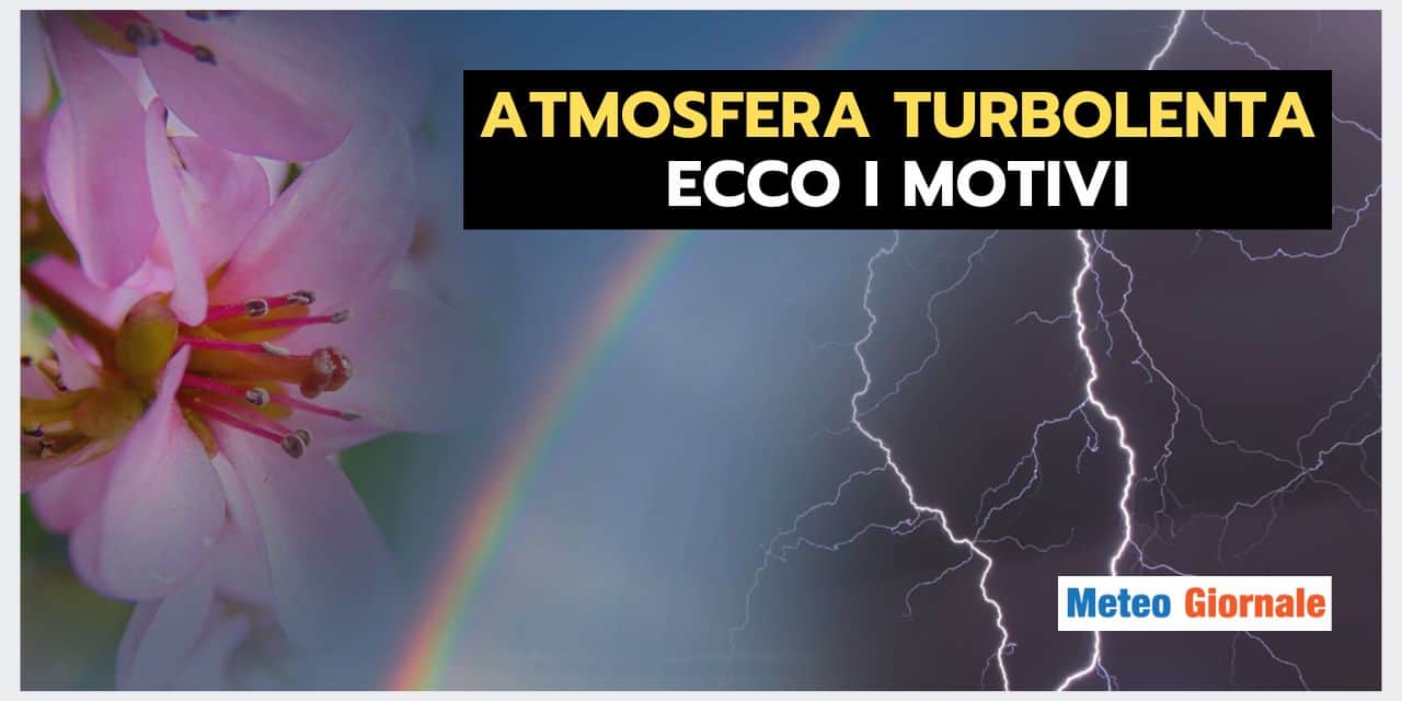 Atmosfera TURBOLENTA, il meteo ci prende gusto